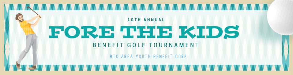 BTC Area Youth Benefit Corp 2023 Golf Tournament Fundraiser